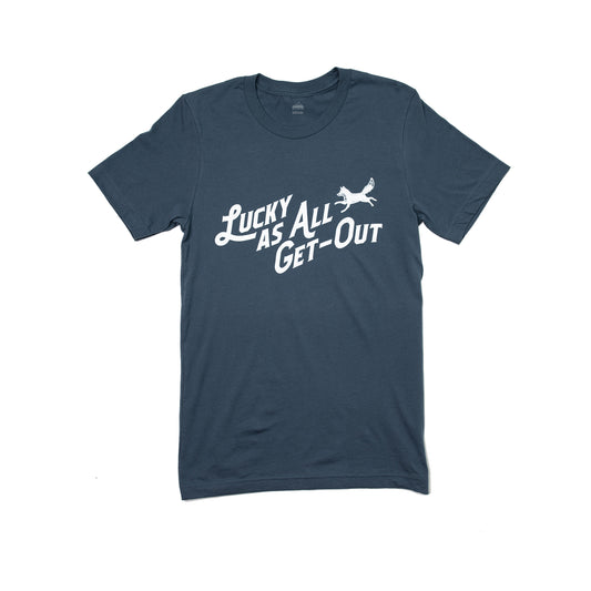 "Lucky as all get out" Tee - Distilled in Kentucky